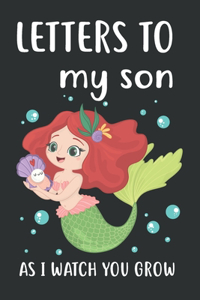 Letters to my Son as i watch you grow