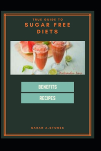 True Guide to Sugar Free Diets
