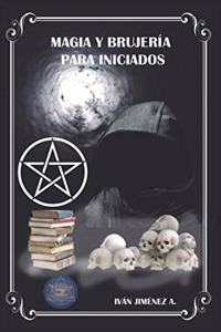 Magia Y Brujería Para Iniciados