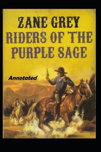 Riders of the Purple Sage Annotated