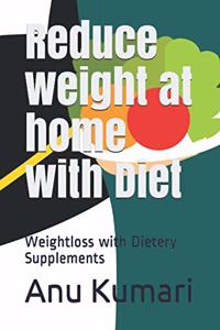 Reduce weight at home with Diet