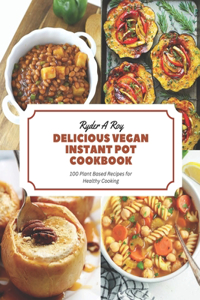 Delicious Vegan Instant Pot Cookbook