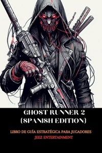 Ghost runner 2 (Spanish Edition)