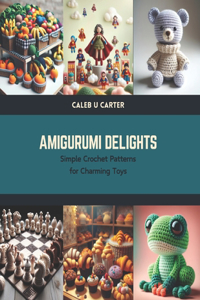 Amigurumi Delights