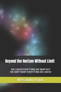 Beyond the Horizon Without Limit