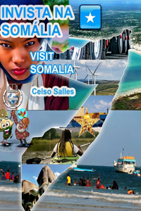 INVISTA NA SOMÁLIA - Visit Somalia - Celso Salles