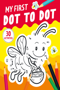 My First Dot-To-Dot: 30 Activities