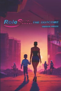 Role Shift: The Outcome