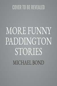 More Funny Paddington Stories