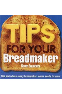 Tips for Your Breadmaker