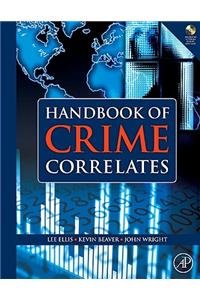 Handbook of Crime Correlates