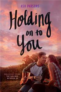 Holding On to You