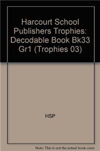 Harcourt School Publishers Trophies: Decodable Book Bk33 Gr1