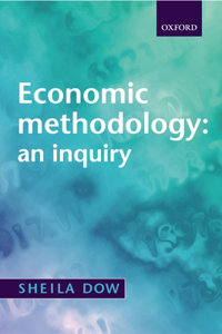 Economic Methodology: An Inquiry