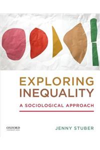 Exploring Inequality: A Sociological Approach: A Sociological Approach