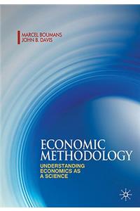 Economic Methodology: Understanding Economics as a Science