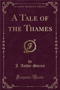 A Tale of the Thames (Classic Reprint)
