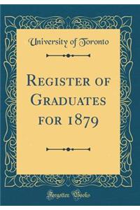 Register of Graduates for 1879 (Classic Reprint)