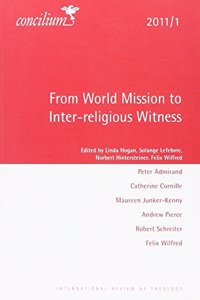 Concilium 2011/1: From World Mission to Inter-Religious Witness