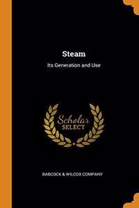 Steam: Its Generation and Use