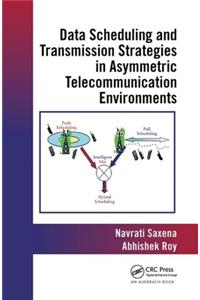 Data Scheduling and Transmission Strategies in Asymmetric Telecommunication Environments