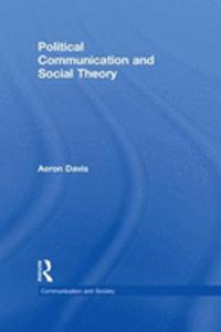 Political Communication and Social Theory