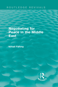 Negotiating for Peace in the Middle East (Routledge Revivals)