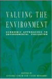 Valuing the Environment: Economic Approaches to Environmental Evaluation