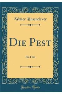 Die Pest: Ein Film (Classic Reprint)