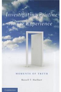 Investigating Pristine Inner Experience: Moments of Truth