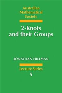 2-Knots and their Groups