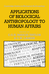 Applications of Biological Anthropology to Human Affairs