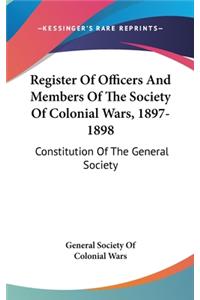 Register Of Officers And Members Of The Society Of Colonial Wars, 1897-1898