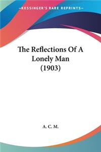 Reflections Of A Lonely Man (1903)