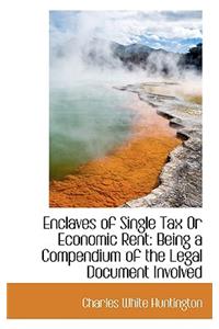 Enclaves of Single Tax or Economic Rent