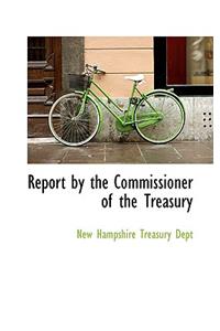 Report by the Commissioner of the Treasury