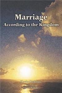 Marriage According to the Kingdom