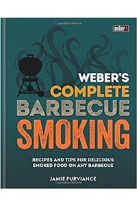 Weber's Complete BBQ Smoking