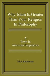 Why Islam Is Greater Than Your Religion in Philosophy