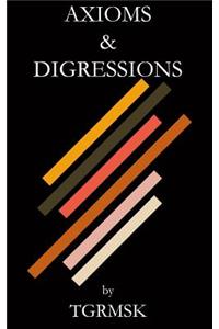 Axioms & Digressions