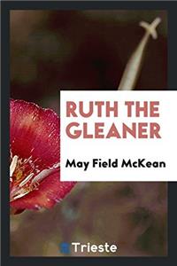 RUTH THE GLEANER