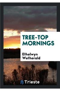 Tree-Top Mornings