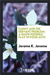 Fanny and the Servant Problem