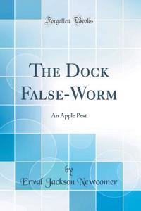 The Dock False-Worm: An Apple Pest (Classic Reprint)