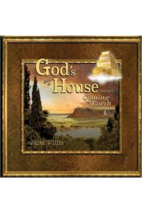 God's Got a House and It's Coming to Earth