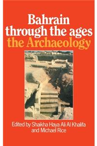 Bahrain Through the Ages - The Archaeology