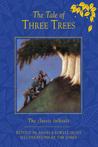 The Tale of Three Trees: The Classic Folktale