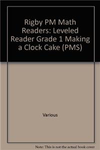 Rigby PM Math Readers: Individual Student Edition Green Making a Clock Cake