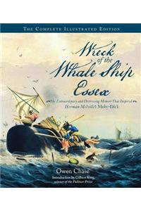 Wreck of the Whale Ship Essex: The Extraordinary and Distressing Memoir That Inspired Herman Melville's Moby-Dick