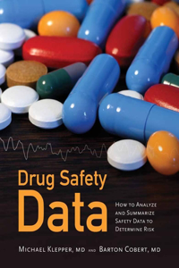 Drug Safety Data: How to Analyze, Summarize and Interpret to Determine Risk